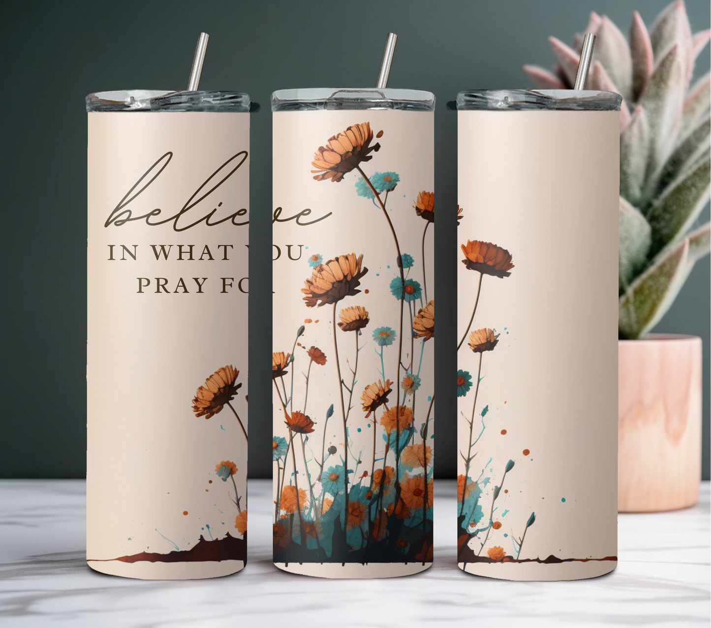 Believe In What You Pray For 20oz Tumbler