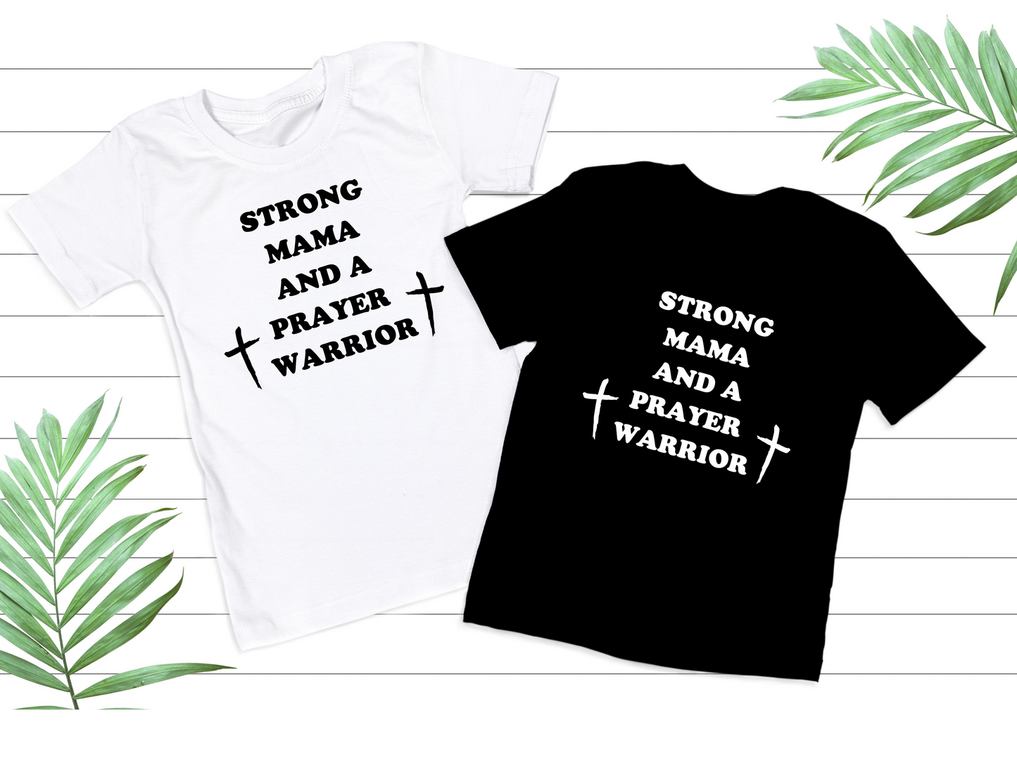 Strong Mama & Prayer Warrior T-Shirt